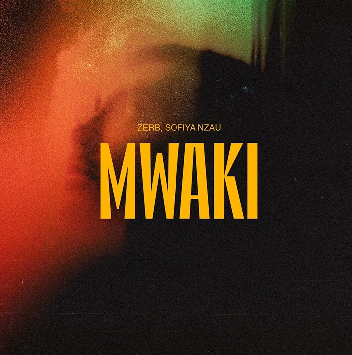 Zerb - Mwaki (feat. Sofiya Nzau)