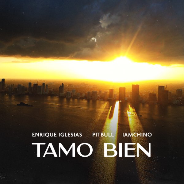 НОВИЙ ТРЕК - Enrique Iglesias x Pitbull x IAmChino - Tamo Bien